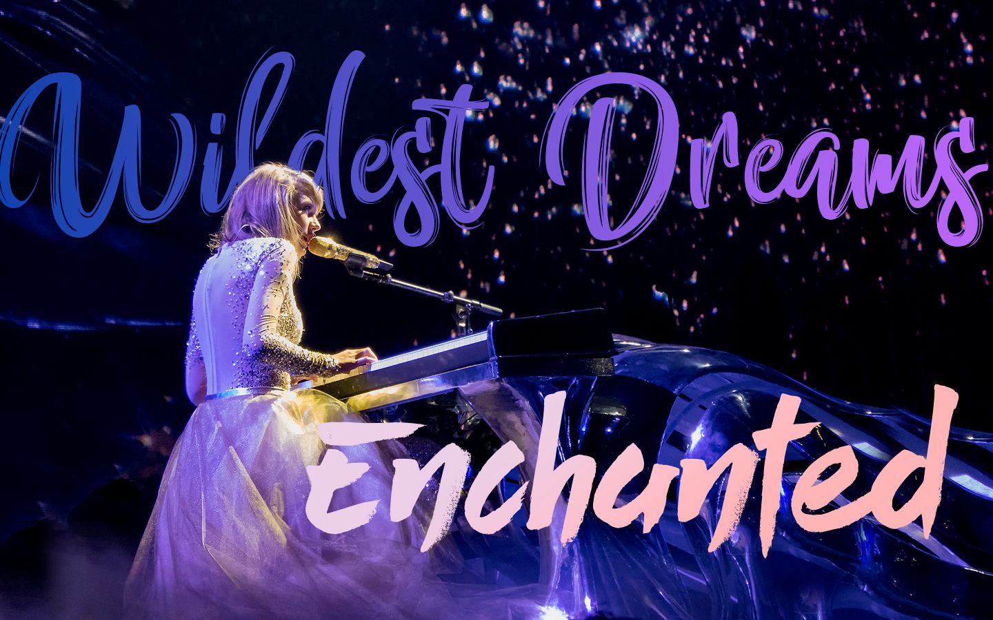 [图]【Taylor Swift】Enchanted/Wildest Dreams 现场混剪