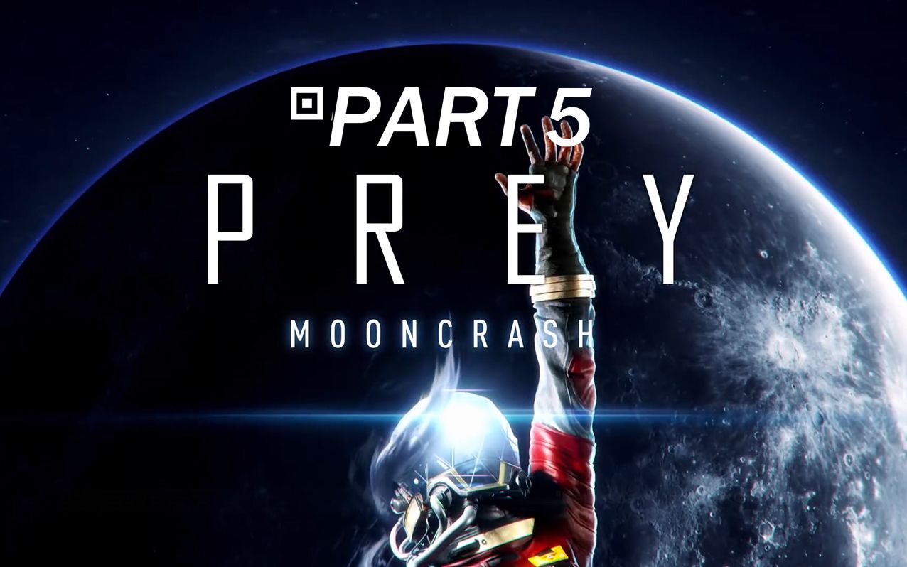 【adjanichannel】prey-掠食 mooncrash 月陨 dlc 第舞期:巨大悲剧!