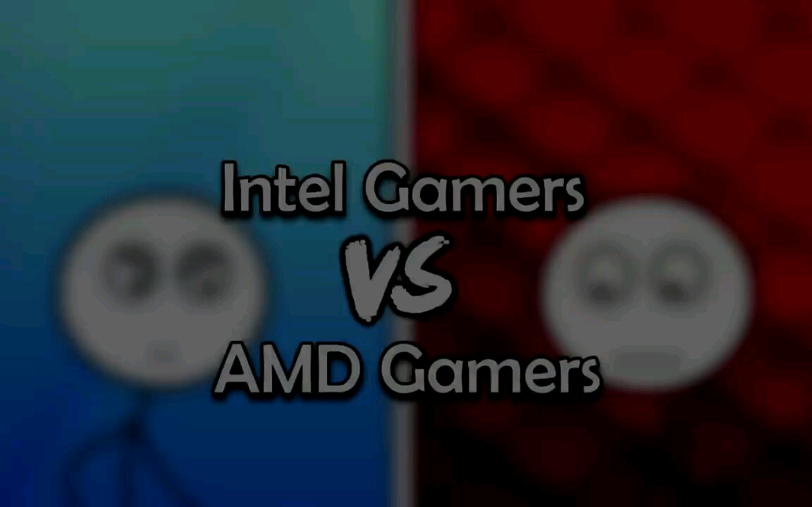 Intel玩家 VS AMD玩家哔哩哔哩bilibili