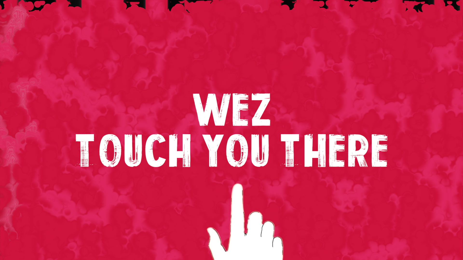 [图]Touch You There - Wez