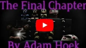 Sfm Fnaf The Final Chapter By Adam Hoek Vgm 哔哩哔哩 Bilibili