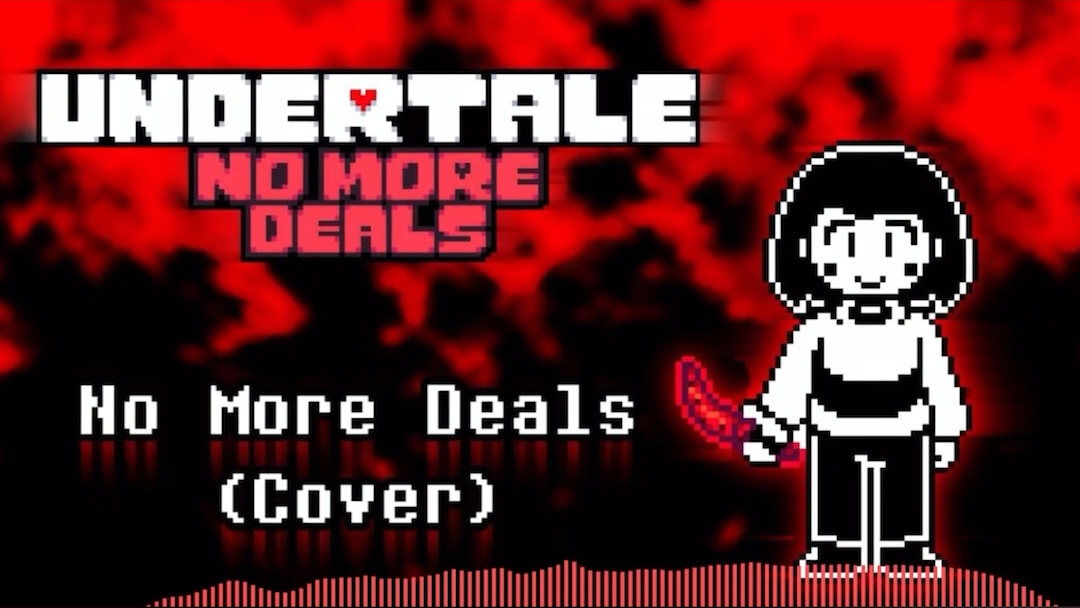 [Undertale: No More Deals] No More Deals (Cover)哔哩哔哩bilibili