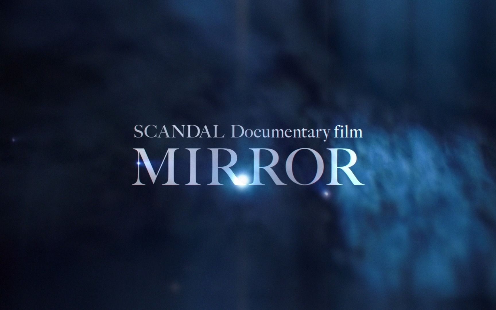 [图]【SCANDAL】2022世界巡演纪录片《MIRROR》