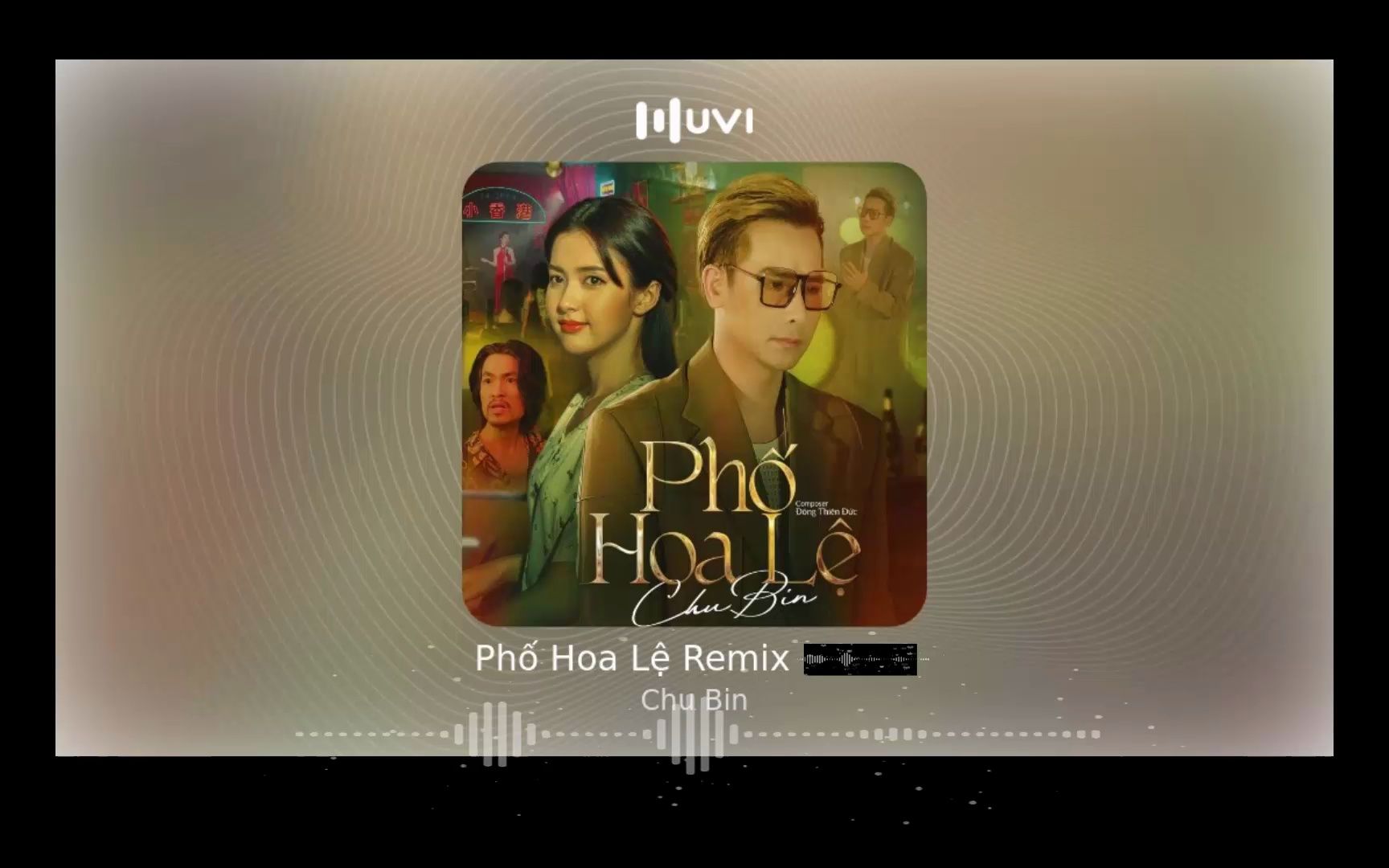 [图]Remix - Phố Hoa Lệ - Chu Bin