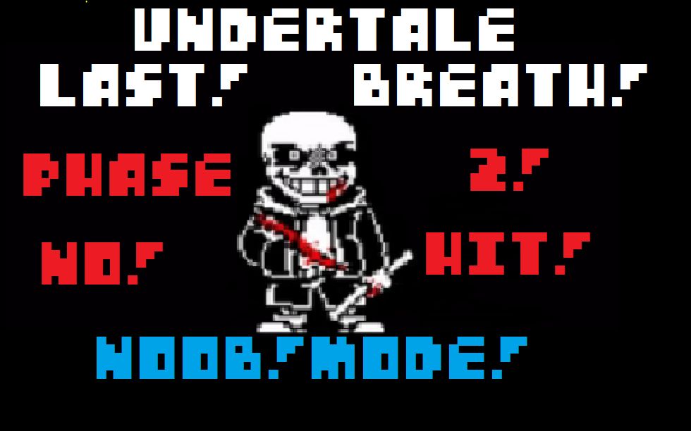 《全站第？》T大的undertale last breath 第二阶noob mode带绿魂无伤！！！_哔哩哔哩_bilibili