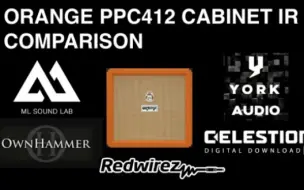 下载视频: 5品牌IR对比 ORANGE PPC412, MLsoundlab, Yorkaudio, Celestion, Ownhammer, Redwirez