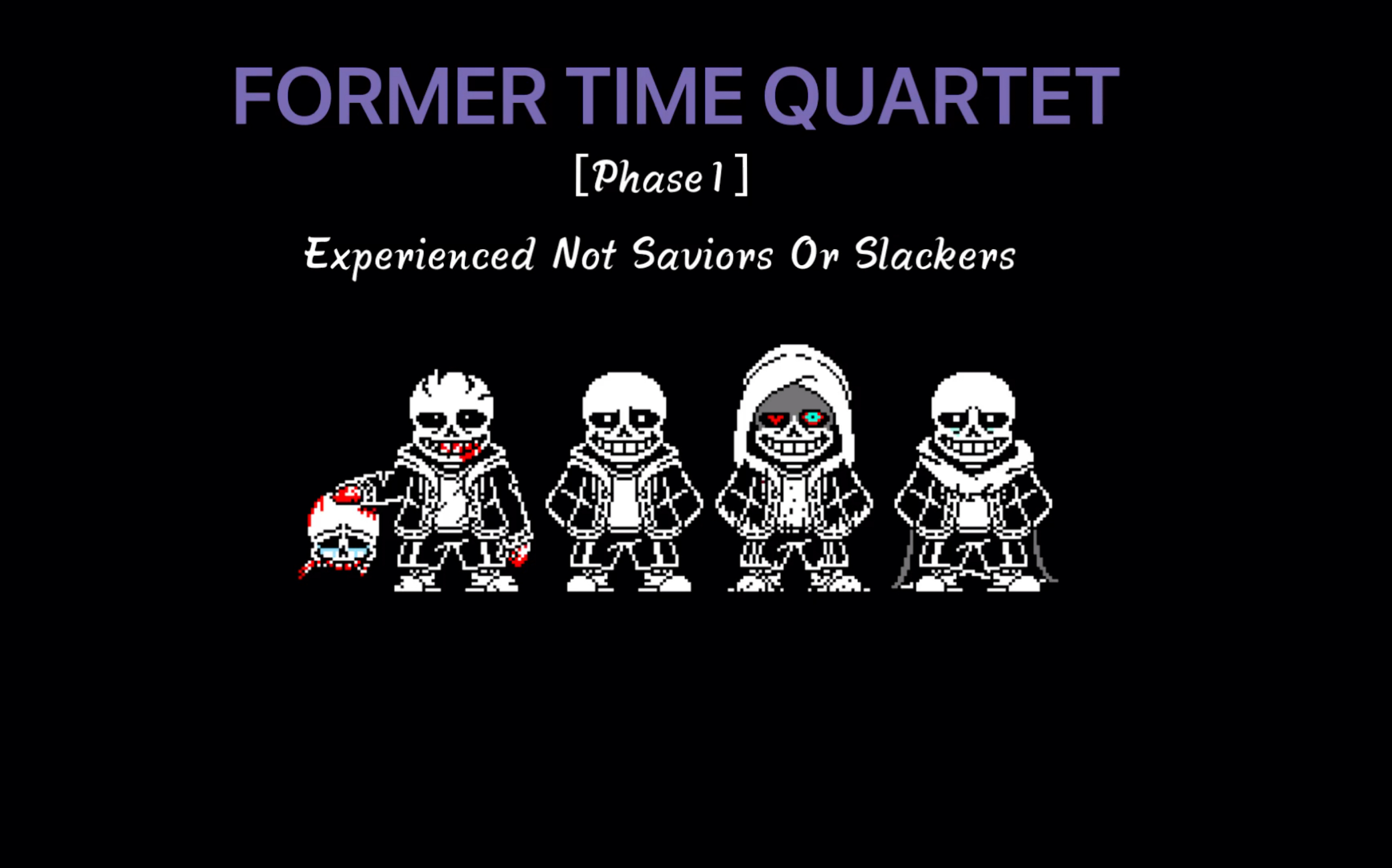 [图]Former Time Quartet-Phase1 [Experienced Not saviors or Slackers]