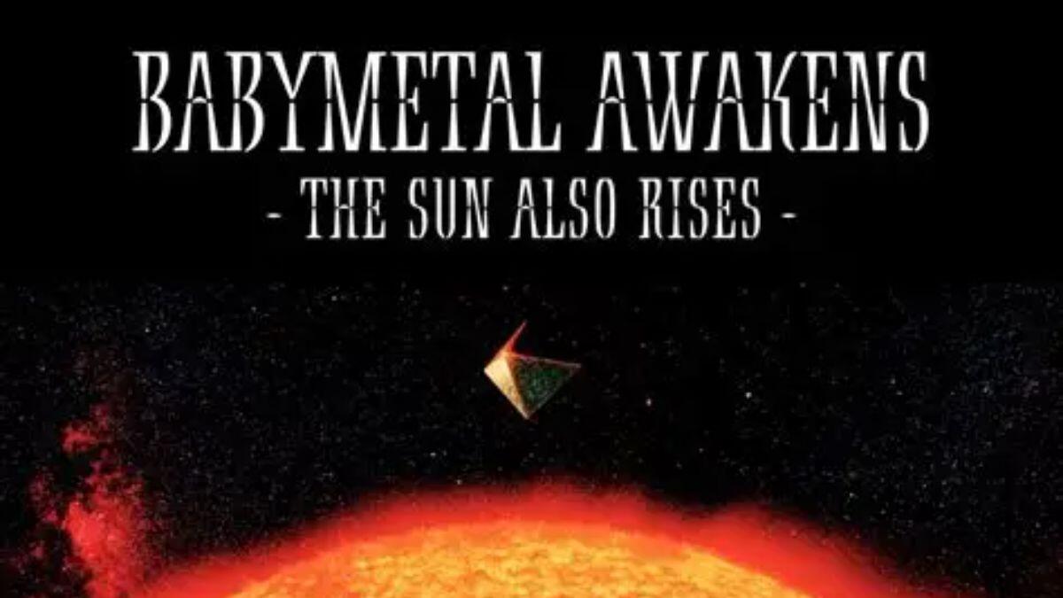 双语】[4k] BABYMETAL AWAKENS - THE SUN ALSO RISES -（2019年横滨