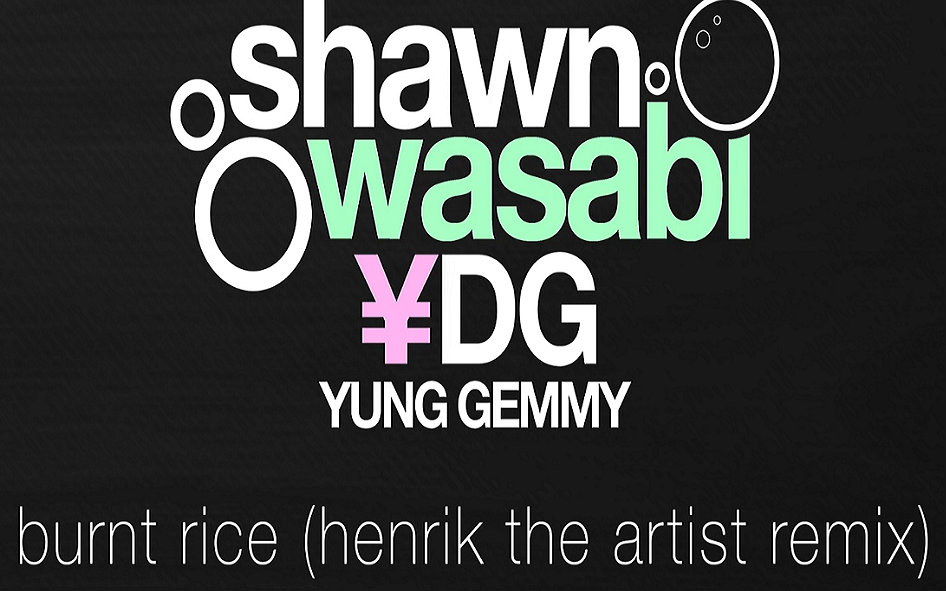 [图]【Shawn Wasabi】-Burnt Rice (ft. Yung Gemmy) (Henrik the Artis