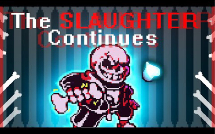 [图]Undertale: 𝗟𝗮𝘀𝘁 𝗕𝗿𝗲𝗮𝘁𝗵 ⦗ The Slaughter Continues ⦘ ANIMATED