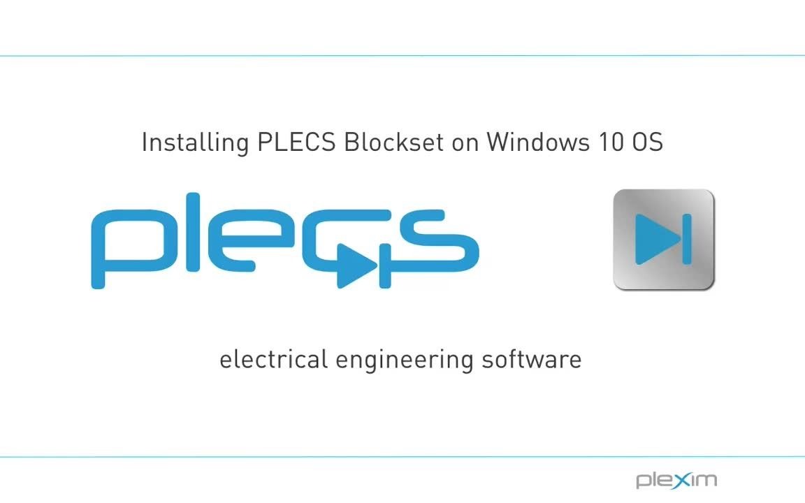 PLECS教程视频  如何在Windows操作系统上安装PLECS Blockset (14December2017)哔哩哔哩bilibili