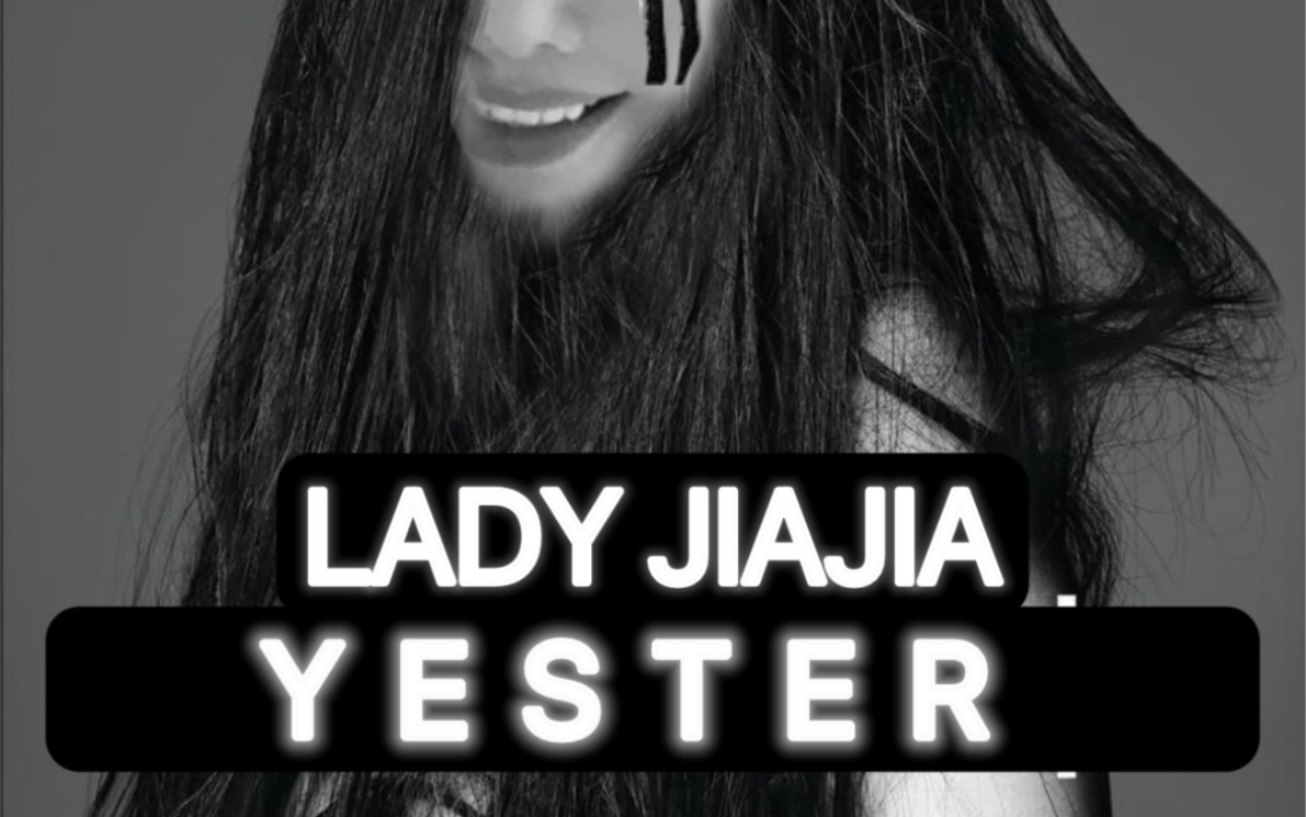 【Jiafei】Lady Jiajia超人气经典单曲 Yester重磅发布!哔哩哔哩bilibili