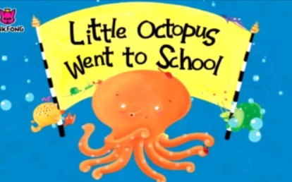 幼儿英语歌曲打卡day 33-little octopus went to school(自用侵删)