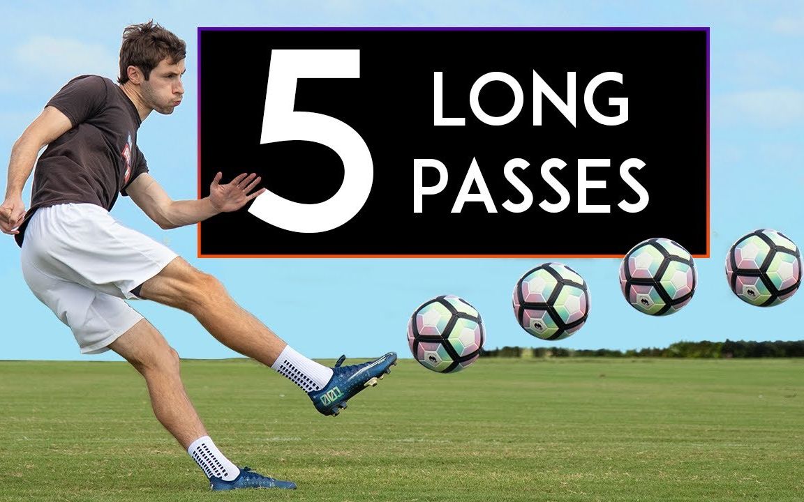 [图]【足球】长传球的5种方法，长传球技术。TOP 5 WAYS to PASS the Ball LONG, Long Passing Techniques