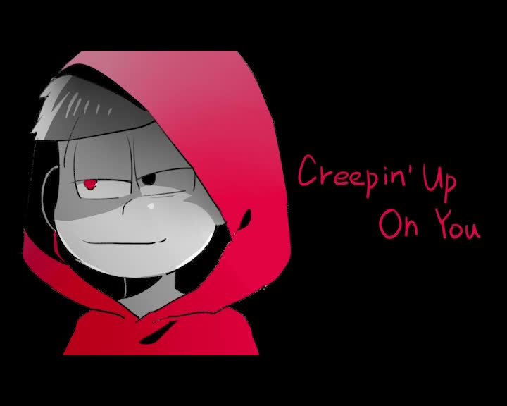 [图]【阿松同人】おそチョロ的Creepin' Up On You