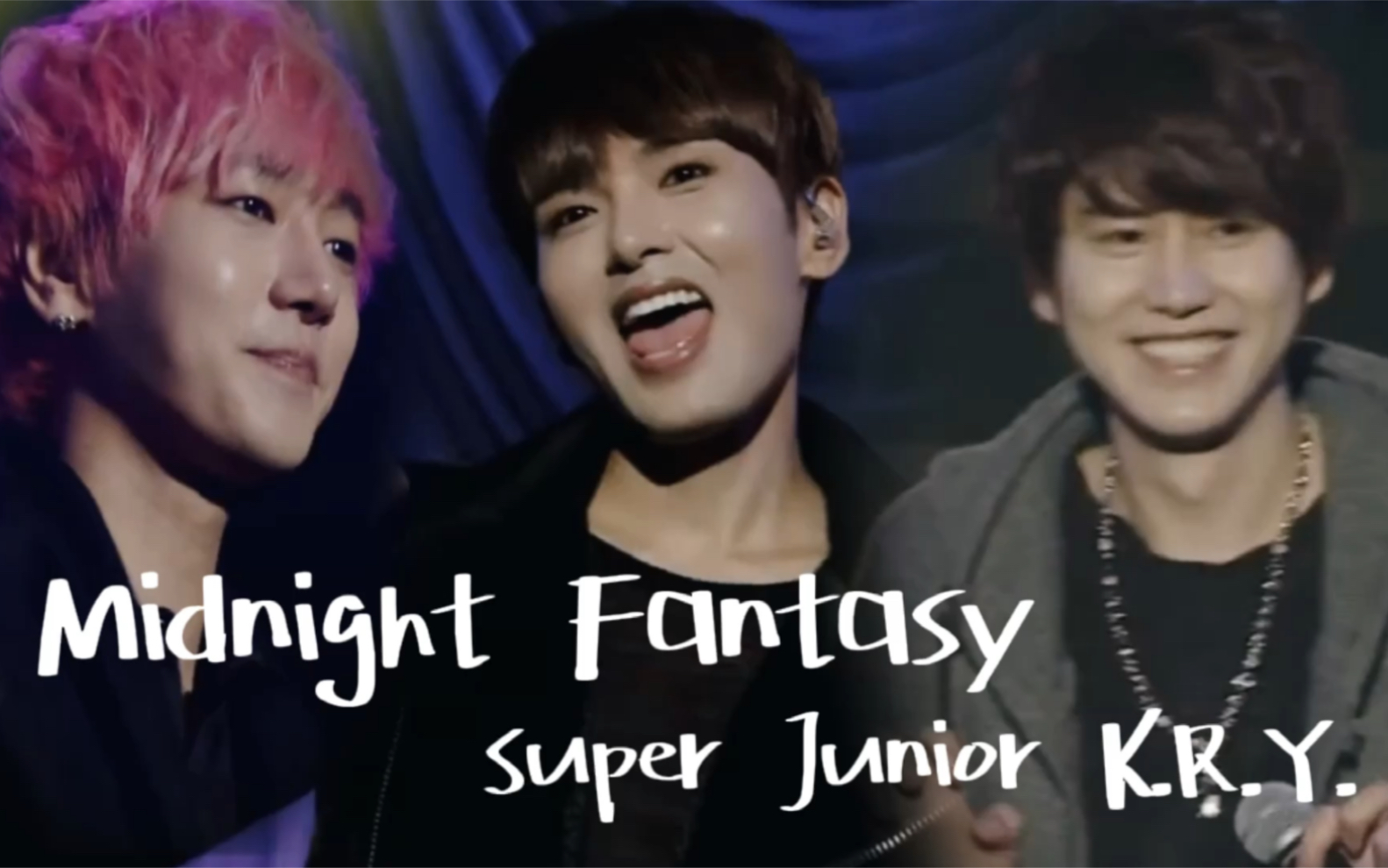 [图]【Super Junior KRY】Midnight Fantasy (中字)- Super Junior K.R.Y.