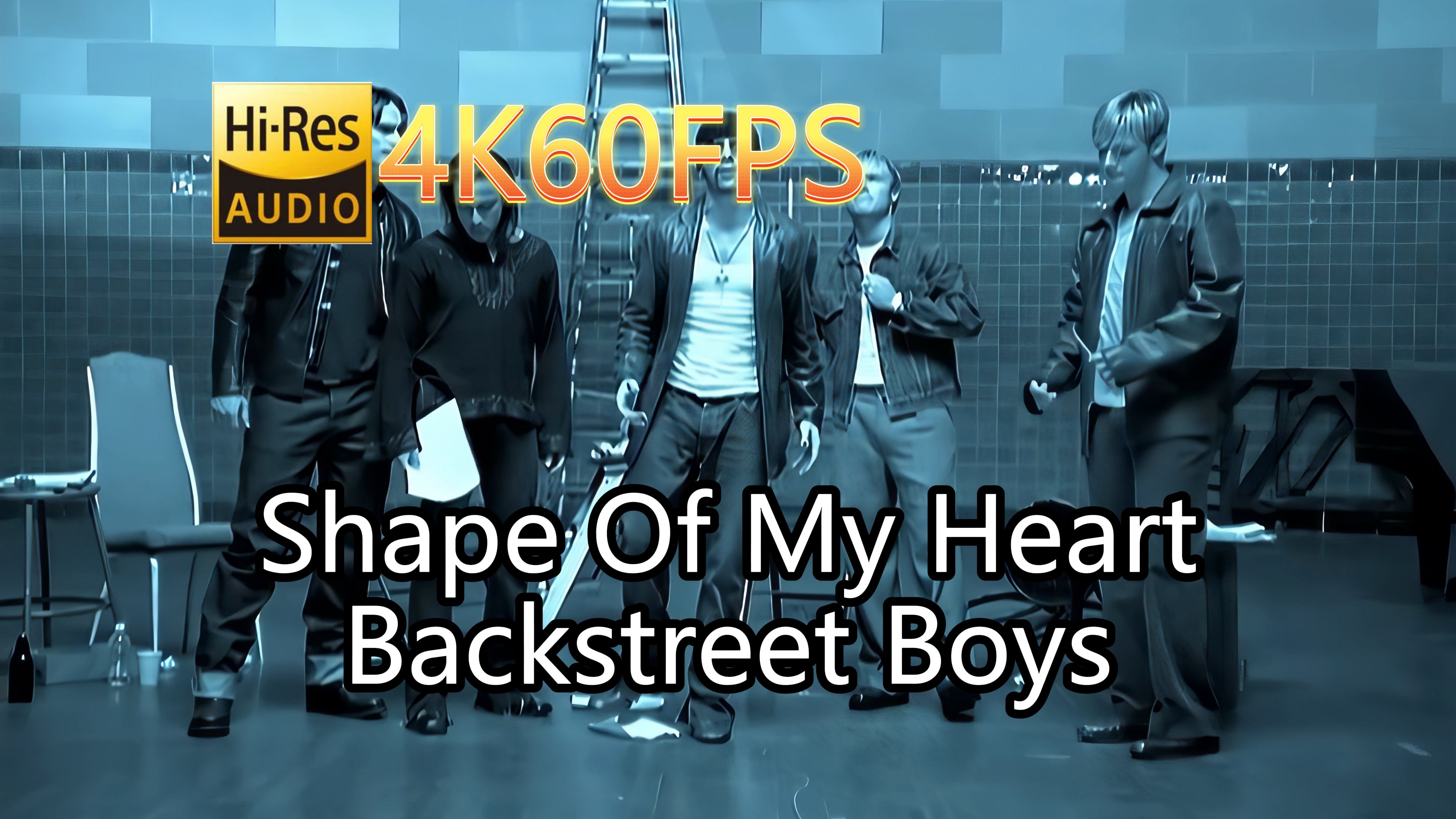 [图][后街男孩]Backstreet Boys-Shape Of My Heart(无损音质4K60MV)[中英字幕]SQ(FLAC16/44)