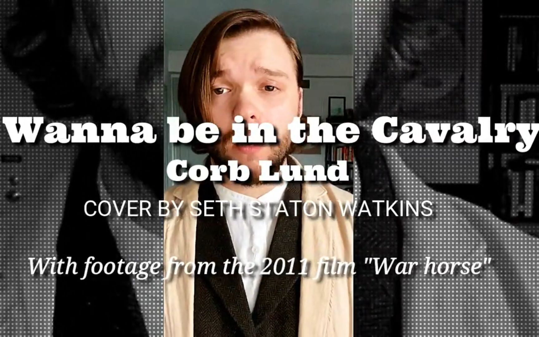 [图]我想当骑兵 I Wanna be in the Cavalry - Corb Lund (Cover) by Seth Staton Watkins 中英双语