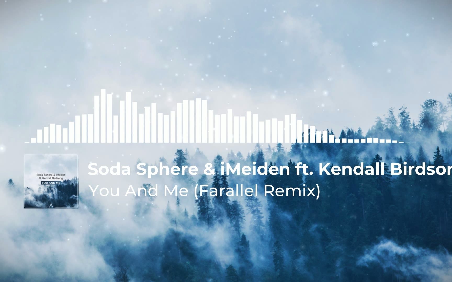 [图]Soda Sphere & iMeiden – You And Me feat. Kendall Birdsong (Farallel Remix)