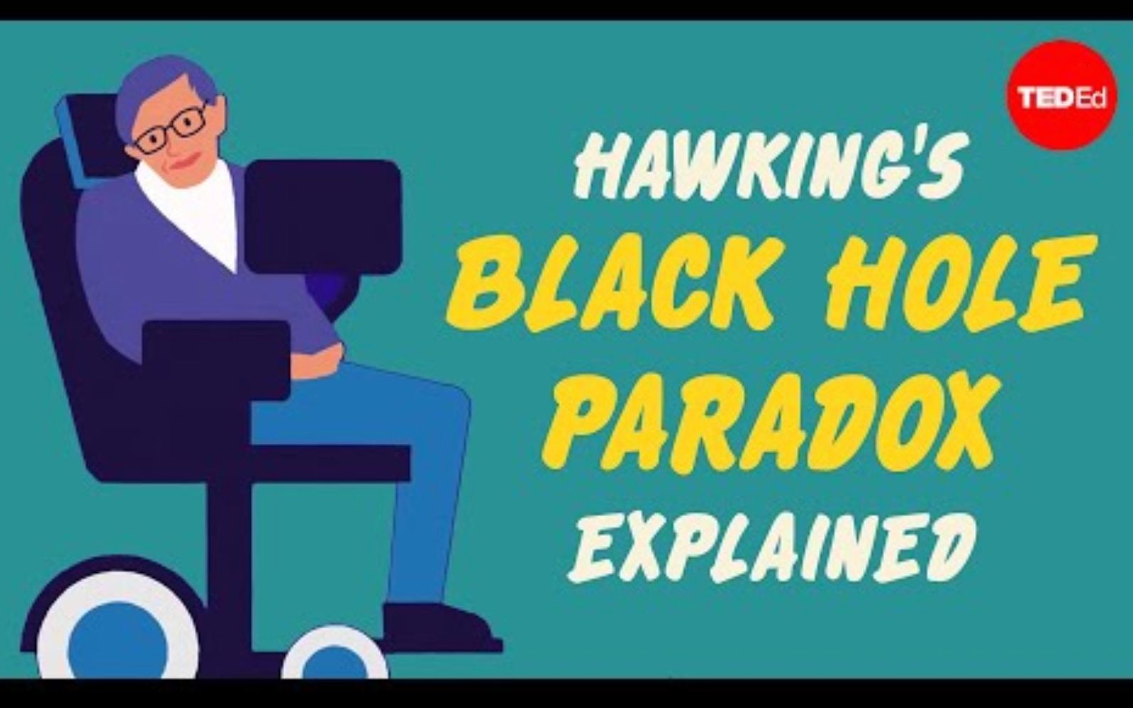 [图]【Ted-ED】霍金的黑洞信息悖论 Hawking's Black Hole Paradox Explained