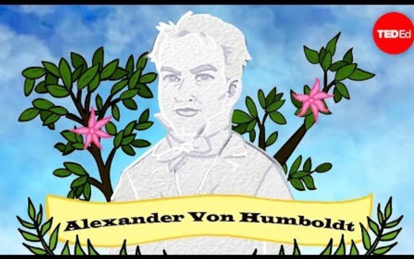 teded洪堡德生物地理学之父whoisalexandervonhumboldt