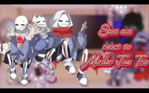 Download Video: Sans aus react Murder Time Trio||Lazy||Warning: Blood, Sound, Flash