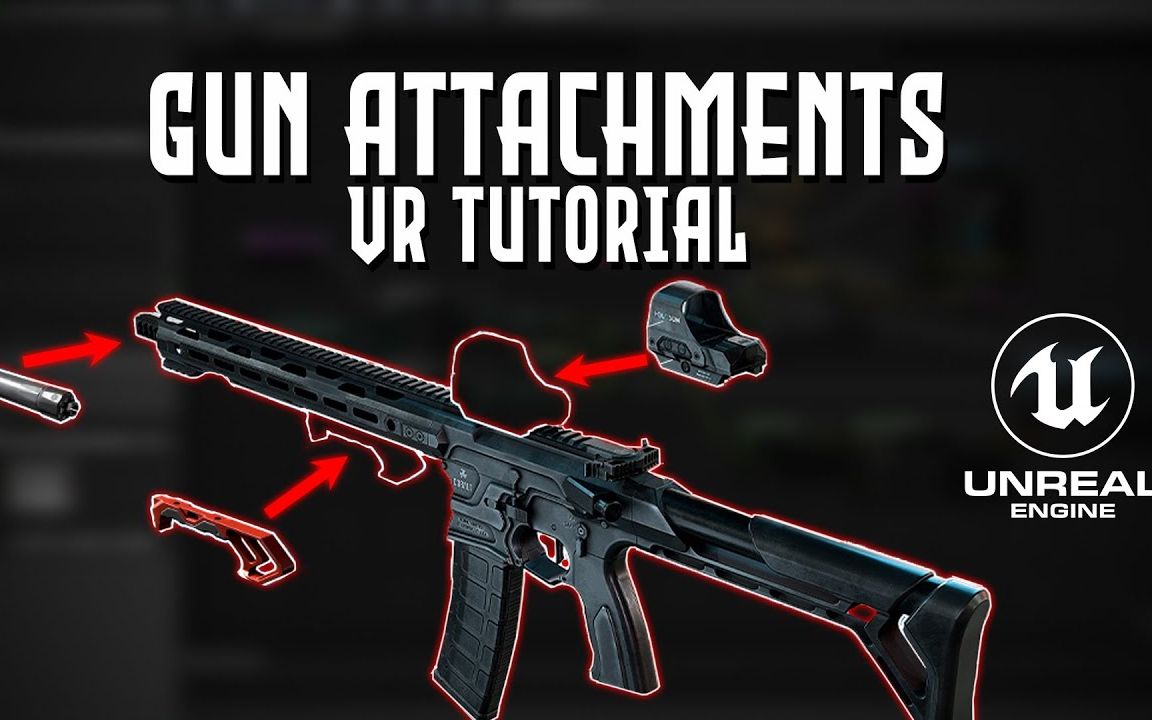 【UE4】VR枪支装配教程&Gun attachments in VR tutorial哔哩哔哩bilibili