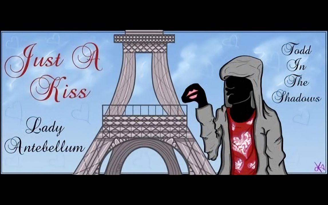 todd毒评战前女神ladyantebellumjustakiss