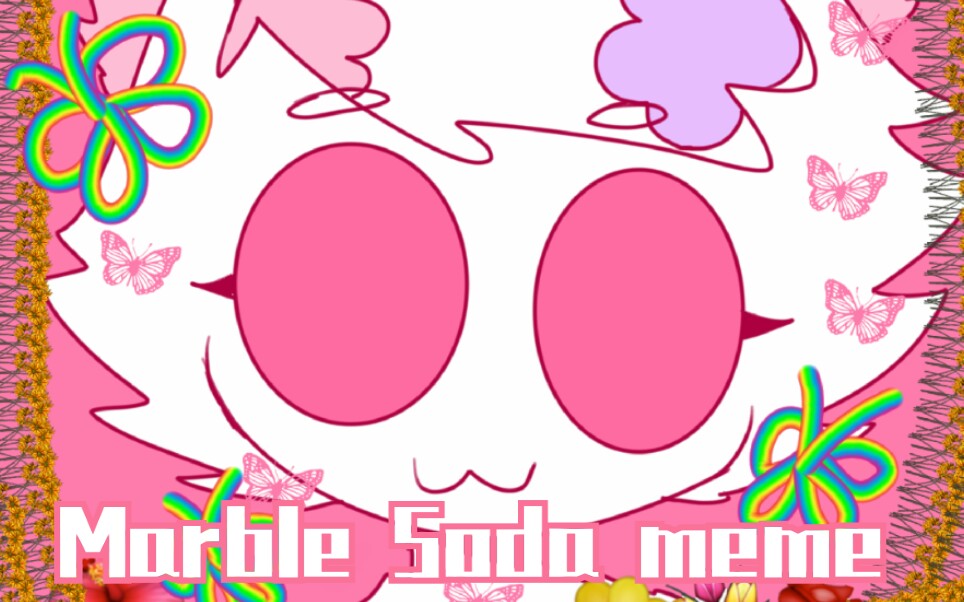 [结尾色彩闪烁注意] marble soda meme_哔哩哔哩 (゜-゜)つロ 干杯