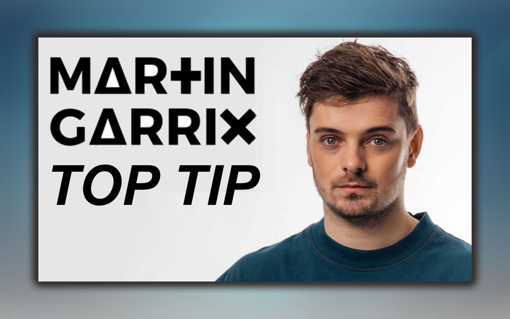 Martin Garrix 小马丁的最佳DJ与音乐制作技巧!!!哔哩哔哩bilibili