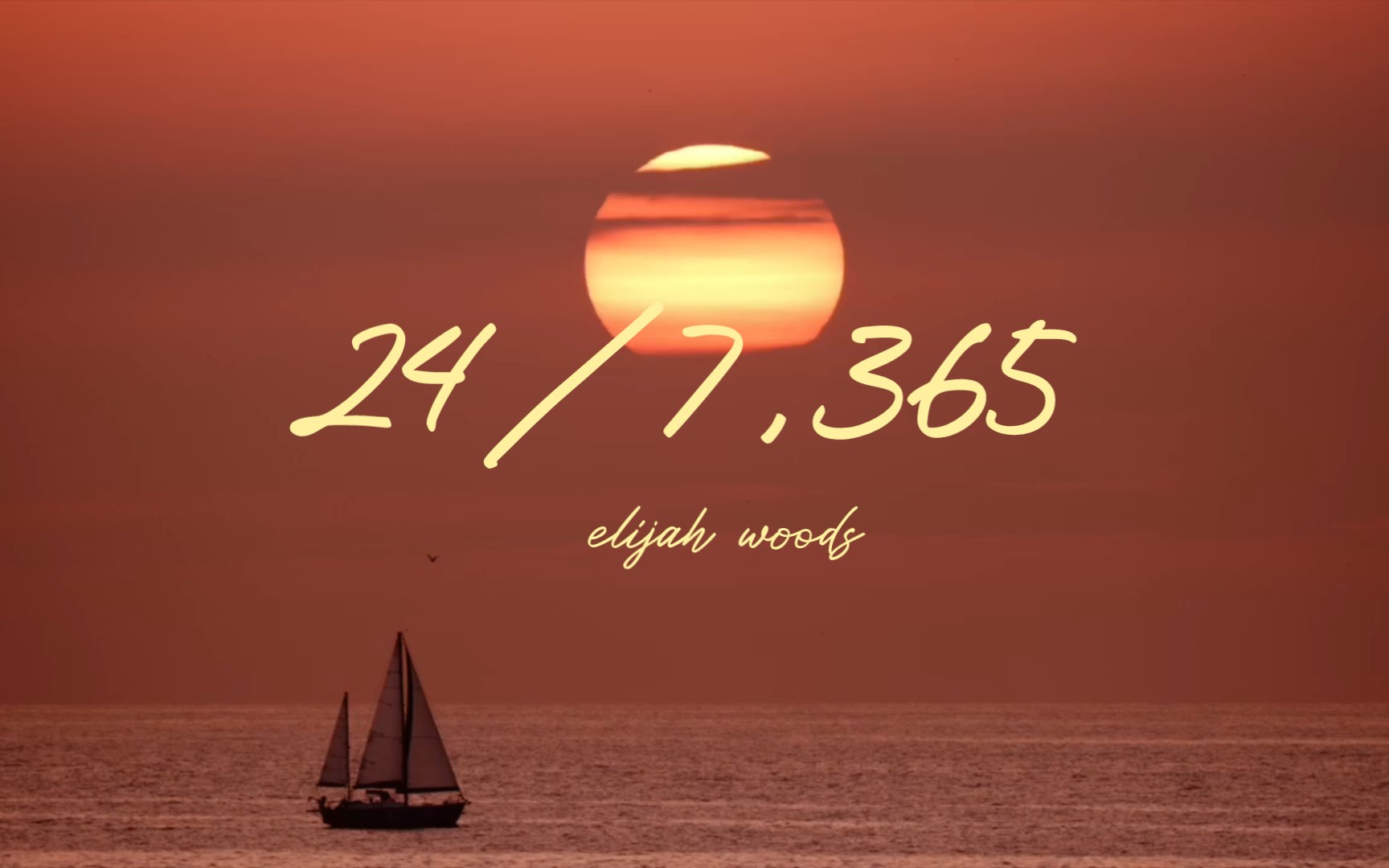24/7,365-elijah woods|一天24小时,一星期7天,一年365天都在爱你