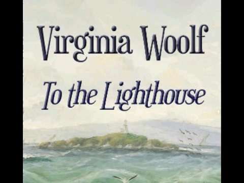 [图]【Audiobook】To the Lighthouse  - Virginia Woolf  Part 2 （英语有声书 《到灯塔去》）