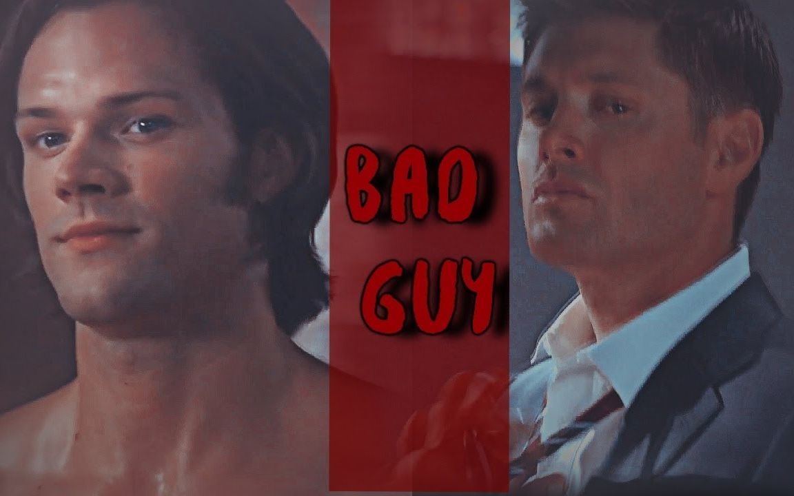 【sam x dean | bad guy】每日一遍,预防早恋