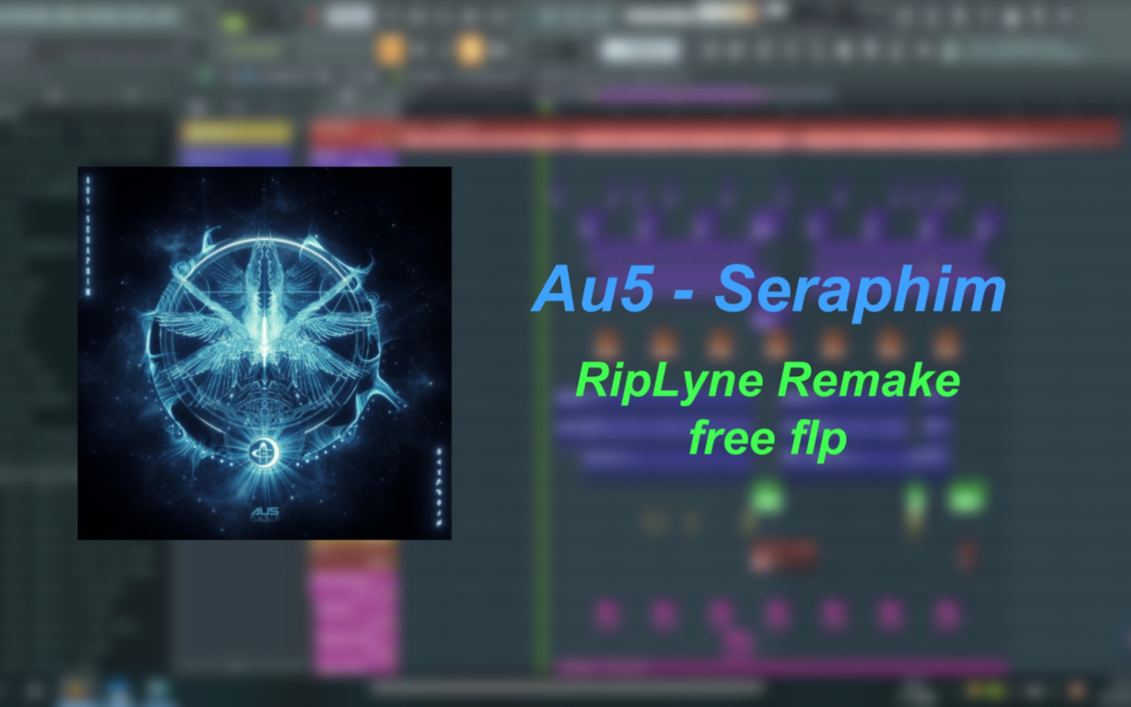 【电音重制/工程放送】Au5  Seraphim(RipLyne Remake)免费Au5 flp工程哔哩哔哩bilibili