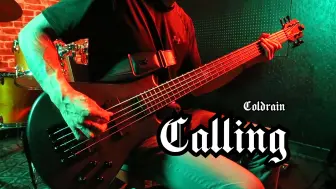 Download Video: 【贝斯翻弹】Coldrain《Calling》