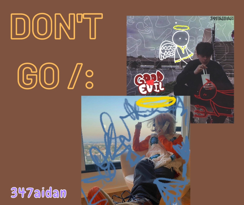 [图]每日歌推｜拜托不要离开——347aidan《Don't Go /:》