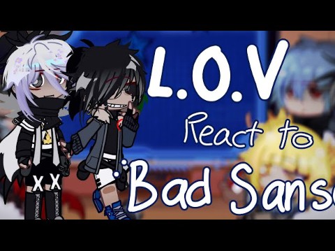 || L.O.V Reacts to Bad Sanses || 1/1 credits in desc!哔哩哔哩bilibili