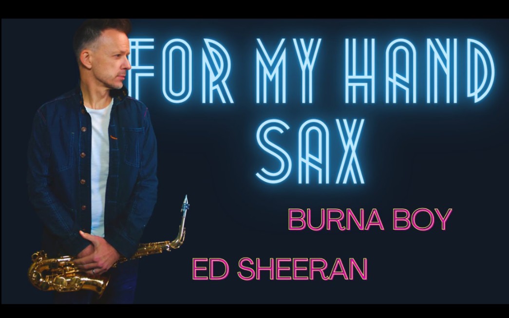 [图]【萨克斯】Burna Boy - For My Hand (feat. Ed Sheeran) Brendan Ross | Saxophone Cover