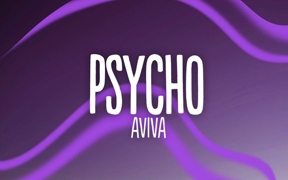 AViVA  Psycho (Lyrics)哔哩哔哩bilibili