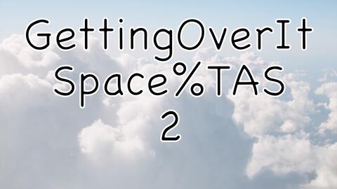 Getting Over It Space% TAS (Tool Assisted Speedrun)_哔哩哔哩_bilibili
