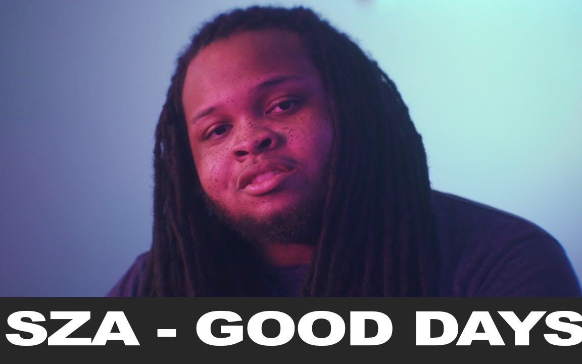 【kid travis翻唱】sza - good days