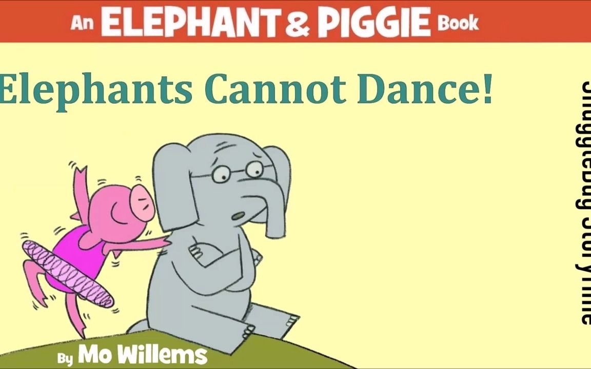 Elephants Cannot Dance!大象不会跳舞 小猪小象系列 经典英文绘本哔哩哔哩bilibili