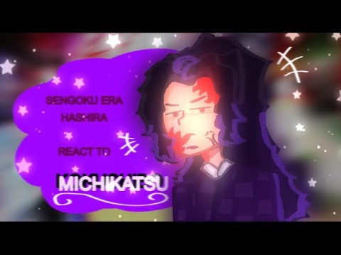 SENGOKU HASHIRA (+ ??) REACT TO MICHIKATSU/KOKUSHIBO PART 1! // KNY X GL2哔哩哔哩bilibili