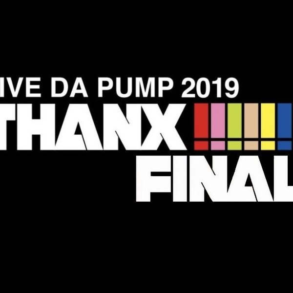 LIVE DA PUMP 2019 THANX!!!!!!! FINAL at 日本武道館 DVD Blu-ray 初回生産限定盤