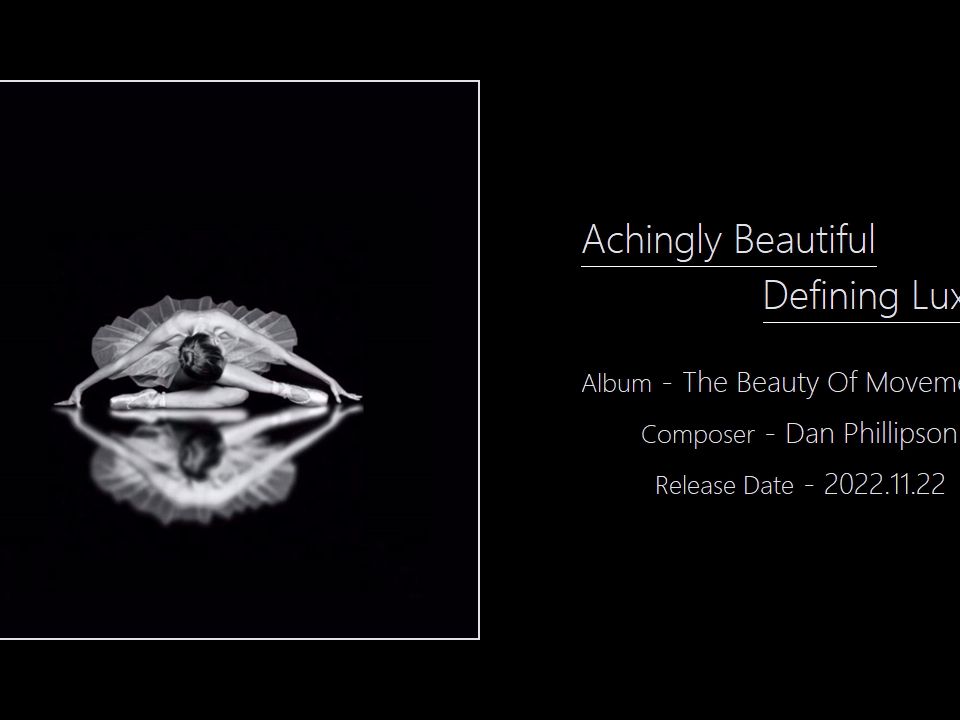 【人文艺术纪录片配乐】All Sorts Music (Dan Phillipson)  Achingly Beautiful/Defining Luxury哔哩哔哩bilibili