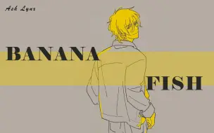 下载视频: 【bananafish/香蕉鱼】致不在这里的你