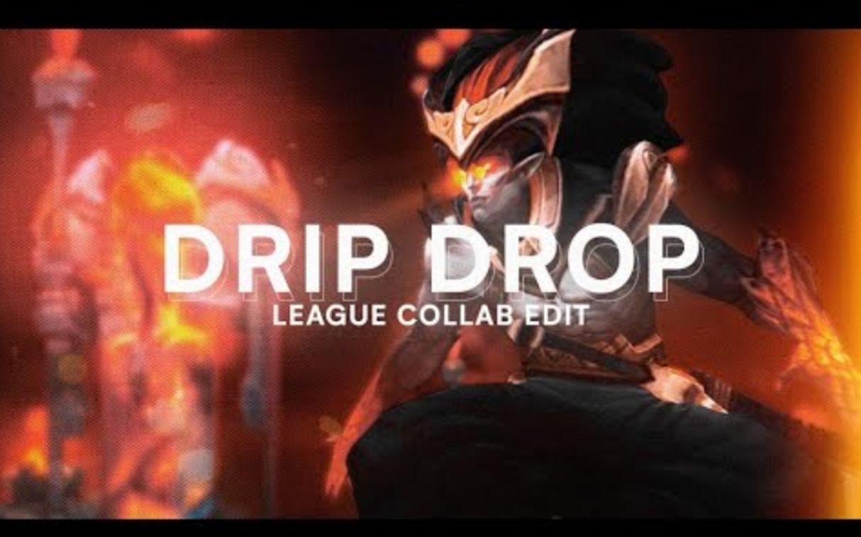 [图][LOLedit搬运]Drip Drop - by 3 Editors (clips in desc)