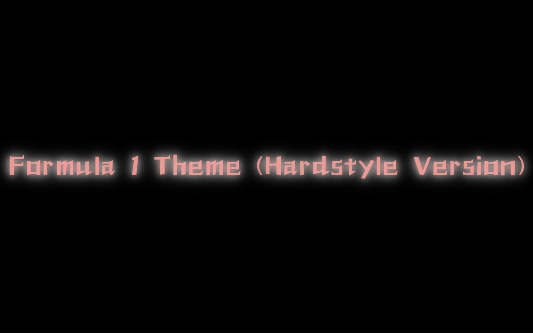 [图]F1主题曲&Hardstyle~~！！！Formula 1 Theme (Hardstyle Version)