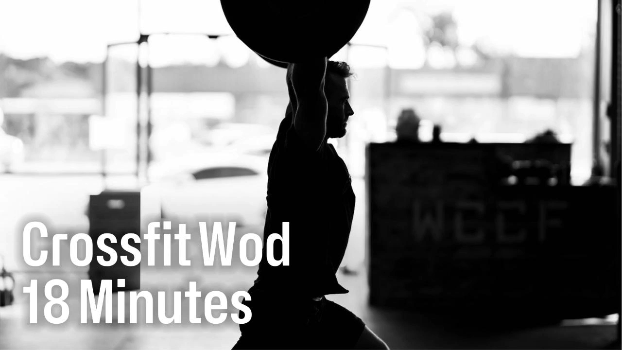 18分钟 crossfit wod 与这个音乐一起,无间隙休息都不怕!
