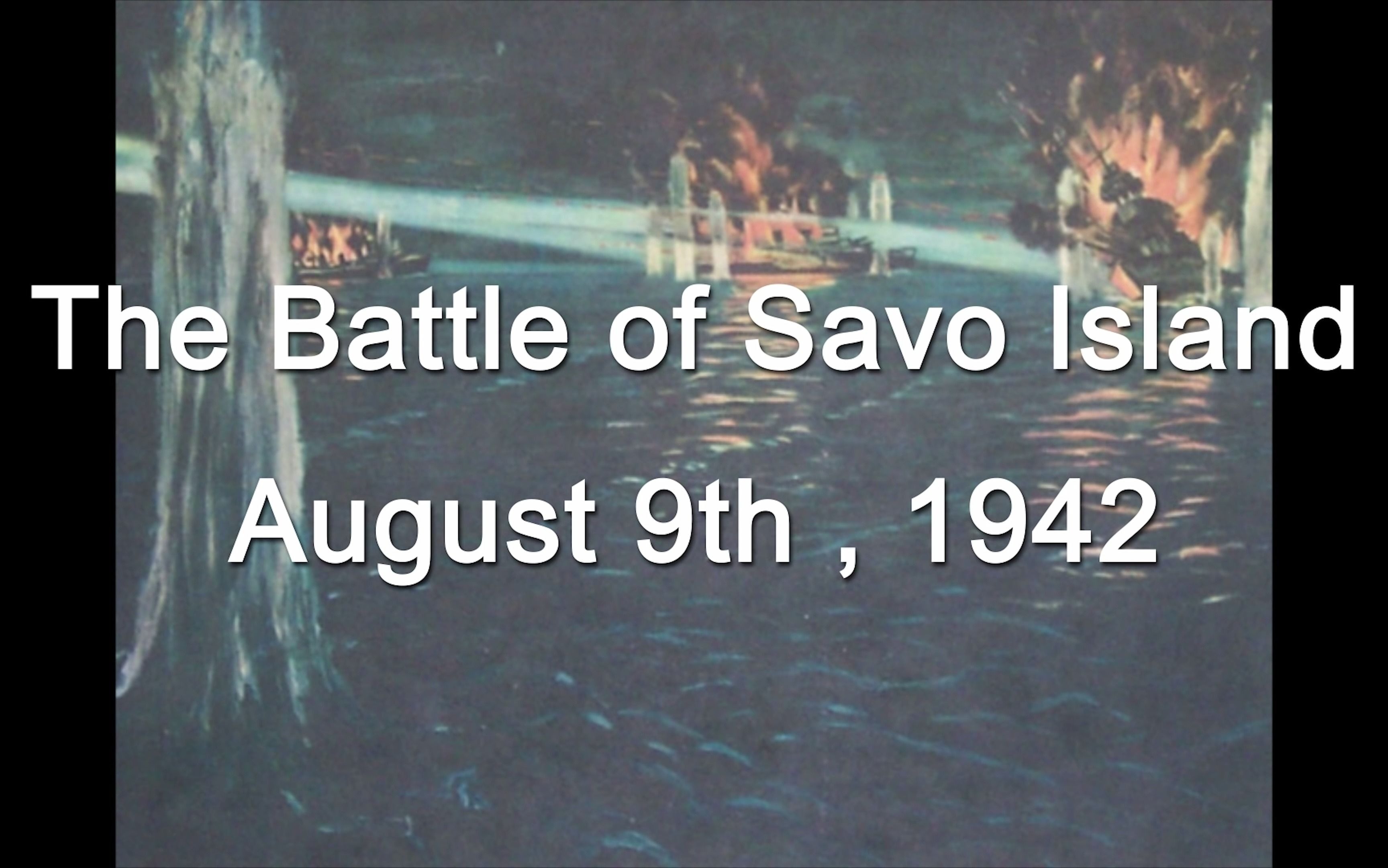 萨沃岛海战(第一次所罗门海战)【生肉转载】Battle of Savo Island 1942 America's Worst Naval Defeat哔哩哔哩bilibili